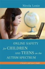 Online Safety for Children and Teens on the Autism Spectrum
