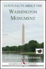 14 Fun Facts About the Washington Monument: Educational Version