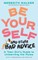 Be Yourself and Other Bad Advice