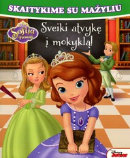 Sofija Pirmoji. Sveiki atvykę į mokyklą! Skaitykime su mažyliu