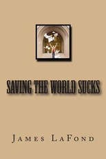 Saving The World Sucks