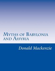 Myths of Babylonia and Assyria
