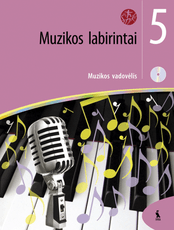 Muzikos labirintai. Muzikos vadovėlis 5 klasei su kompaktine plokštele (serija „Šok“) Muzikos labirintai. Muzikos vadovėlis 5 klasei su kompaktine plokštele (serija „Šok“)