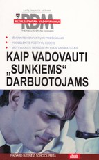 Kaip vadovauti „sunkiems“ darbuotojams