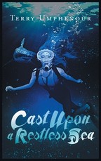 Cast Upon a Restless Sea