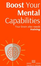 Gomes, D: Boost Your Mental Capabilities