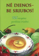 Nė dienos – be sriubos!