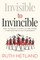 Invisible to Invincible