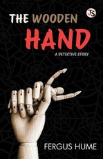 The Wooden Hand A Detective Story