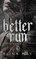 Better Run