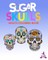 Sugar Skulls
