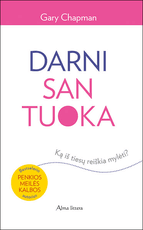 Darni santuoka. Ką iš tikrųjų reiškia mylėti