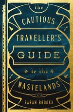 The Cautious Traveller's Guide to the Wastelands