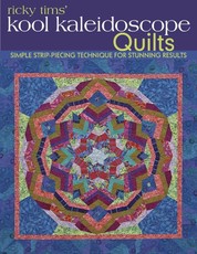 Ricky Tims' Kool Kaleidoscope Quilts