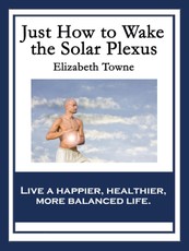 Just How to Wake the Solar Plexus