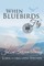 When Bluebirds Fly