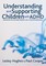 Understanding and Supporting Children with ADHD