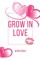Grow In Love