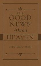 Good News About Heaven