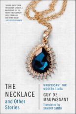 The Necklace and Other Stories: Maupassant for Modern Times