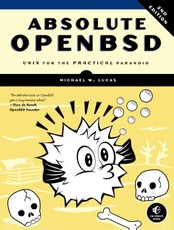 Absolute OpenBSD, 2nd Edition