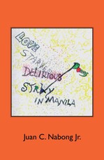 Nabong Jr., J: Love Starved Delirious Poems Stray in Manila