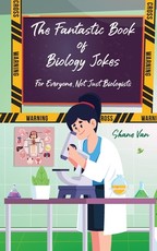 The Fantastic Book of Biology Jokes