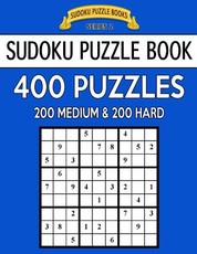Sudoku Puzzle Book, 400 Puzzles, 200 MEDIUM and 200 HARD