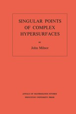 Singular Points of Complex Hypersurfaces. (AM-61), Volume 61