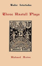 Three Rastell Plays