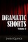 Dramatic Shorts