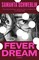 Fever Dream