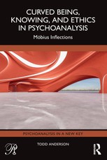 Curved Being, Knowing, and Ethics in Psychoanalysis
