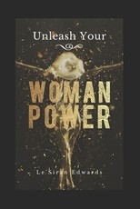 Unleash Your Woman Power(R)