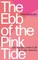 The Ebb of the Pink Tide
