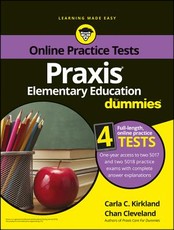 Praxis Elementary Education for Dummies with Online Practice Tests