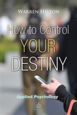 How to Control Your Destiny