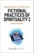 Fictional Practices of Spirituality I