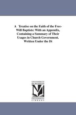 A Treatise on the Faith of the Free-Will Baptists