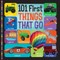 101 First Things That Go