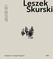 Leszek Skurski - Vol. 1: Werke 1990-2024 / Works 1990-2024