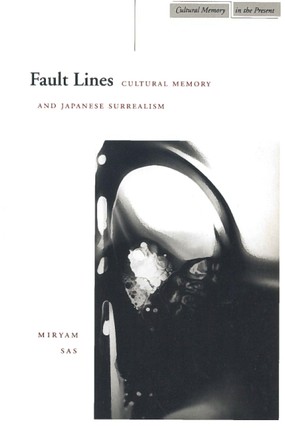 Fault Lines: Cultural Memory and Japanese Surrealism