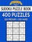 Sudoku Puzzle Book, 400 Puzzles, 200 MEDIUM and 200 HARD