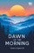 Dawn Of The Morning