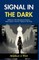 Signal in The Dark