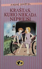 Kraštas, kurio niekada neprieisi