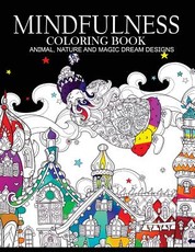 Mindfulness Coloring Books Animals Nature and Magic Dream Designs