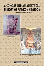 A Concise and an Analytical History of Mankon Kingdom (about 1197-2012)