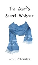 The Scarf's Secret Whisper