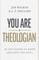 You Are a Theologian